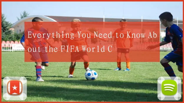 Everything You Need to Know About the FIFA World C
